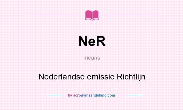 What does NeR mean? It stands for Nederlandse emissie Richtlijn
