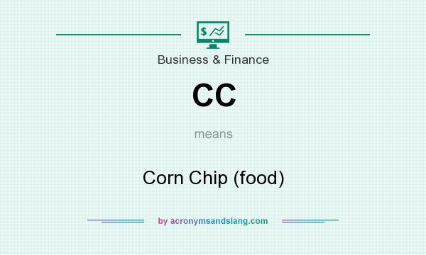 What does CC mean? It stands for Corn Chip (food)