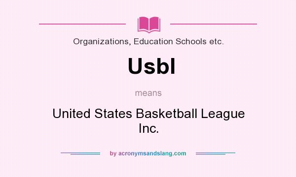 What does Usbl mean? It stands for United States Basketball League Inc.