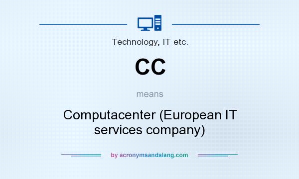 What does CC mean? It stands for Computacenter (European IT services company)