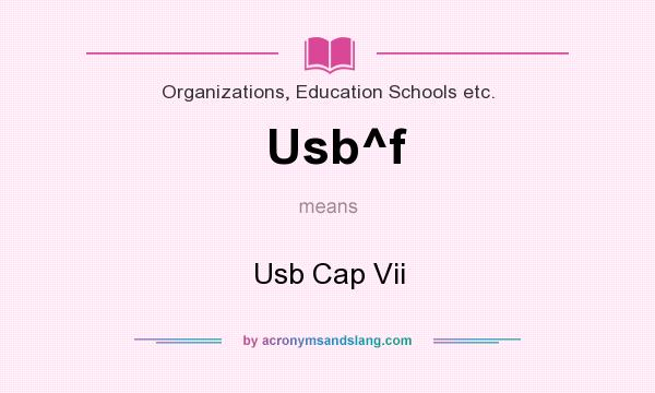 What does Usb^f mean? It stands for Usb Cap Vii