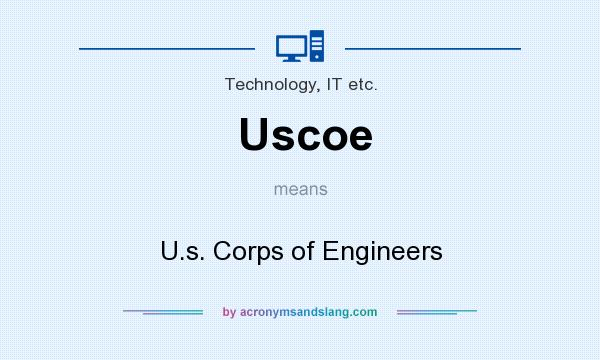 What does Uscoe mean? It stands for U.s. Corps of Engineers