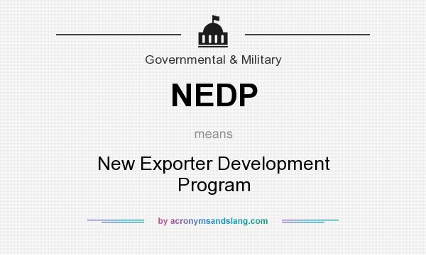 What does NEDP mean? It stands for New Exporter Development Program
