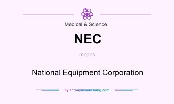 What does NEC mean? It stands for National Equipment Corporation