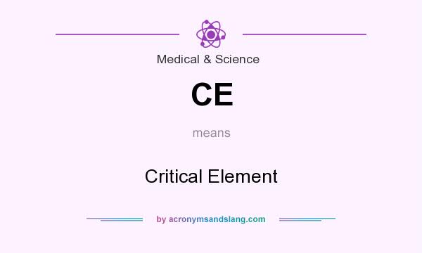 What does CE mean? It stands for Critical Element