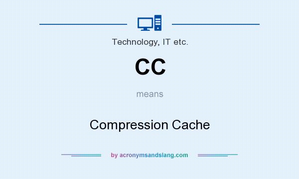What does CC mean? It stands for Compression Cache