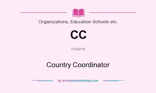 What does CC mean? It stands for Country Coordinator