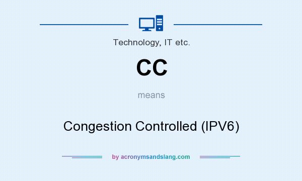 What does CC mean? It stands for Congestion Controlled (IPV6)