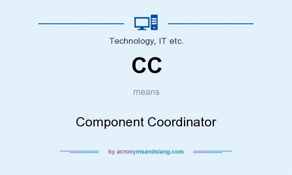 What does CC mean? It stands for Component Coordinator