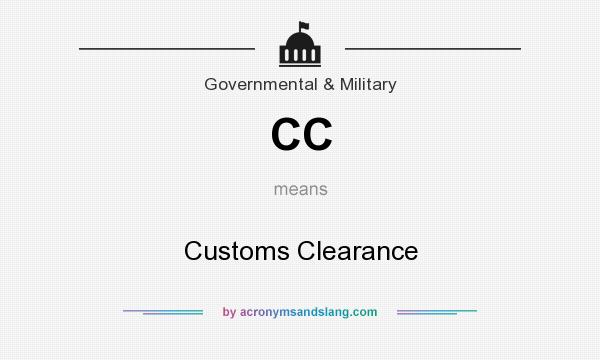 What does CC mean? It stands for Customs Clearance