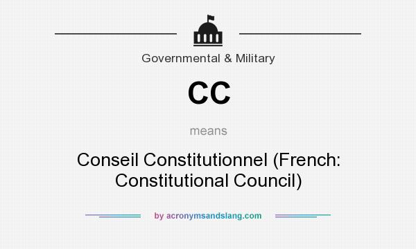 What does CC mean? It stands for Conseil Constitutionnel (French: Constitutional Council)