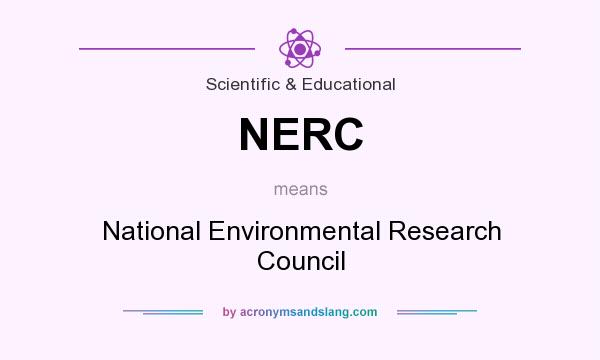 What does NERC mean? It stands for National Environmental Research Council