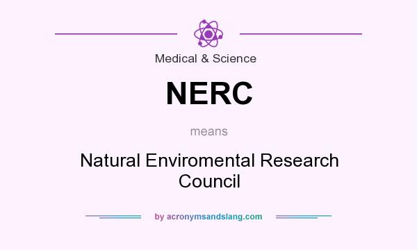 What does NERC mean? It stands for Natural Enviromental Research Council