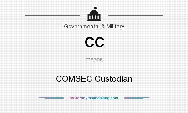 What does CC mean? It stands for COMSEC Custodian