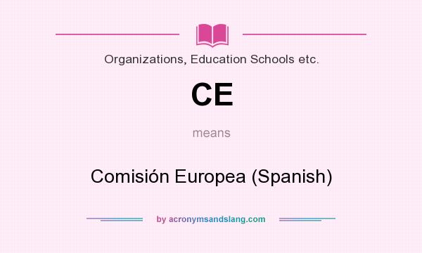 What does CE mean? It stands for Comisión Europea (Spanish)