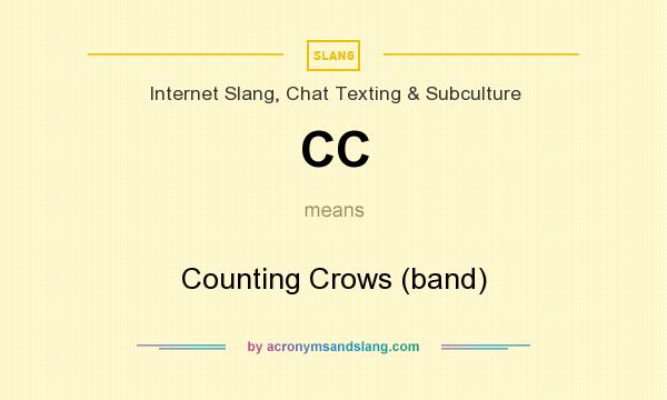What does CC mean? It stands for Counting Crows (band)