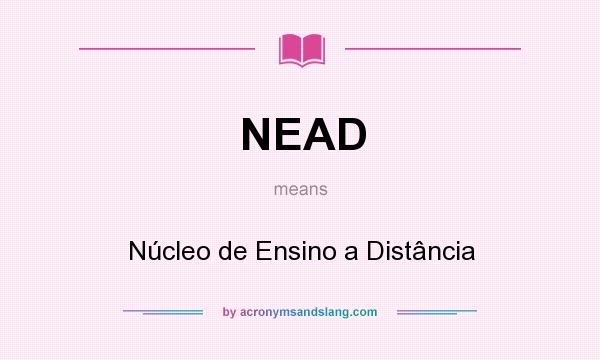 What does NEAD mean? It stands for Núcleo de Ensino a Distância