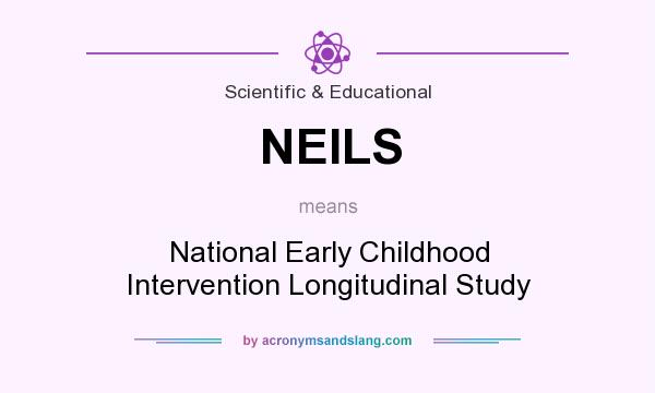 What does NEILS mean? It stands for National Early Childhood Intervention Longitudinal Study