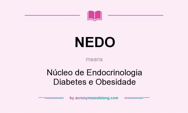 What does NEDO mean? It stands for Núcleo de Endocrinologia Diabetes e Obesidade