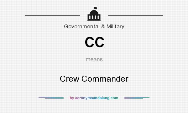 What does CC mean? It stands for Crew Commander