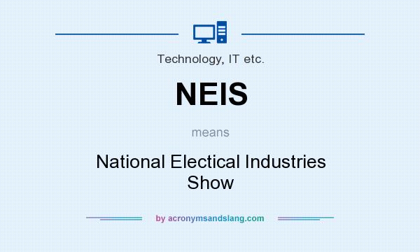What does NEIS mean? It stands for National Electical Industries Show