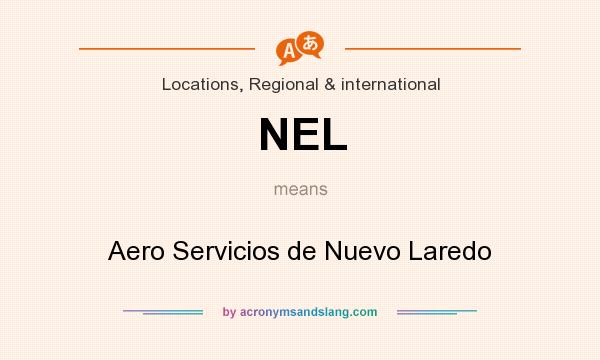 What does NEL mean? It stands for Aero Servicios de Nuevo Laredo