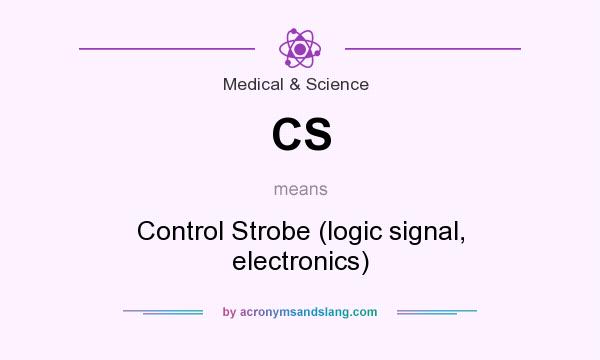 What does CS mean? It stands for Control Strobe (logic signal, electronics)