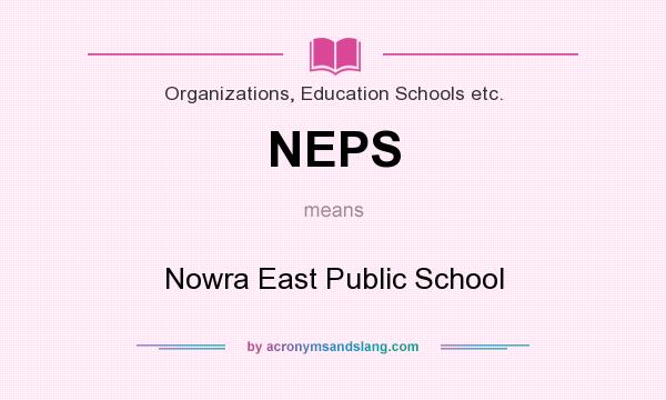 What does NEPS mean? It stands for Nowra East Public School