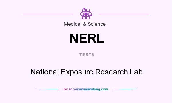 What does NERL mean? It stands for National Exposure Research Lab