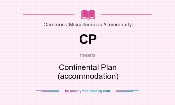 What does CP mean? It stands for Continental Plan (accommodation)