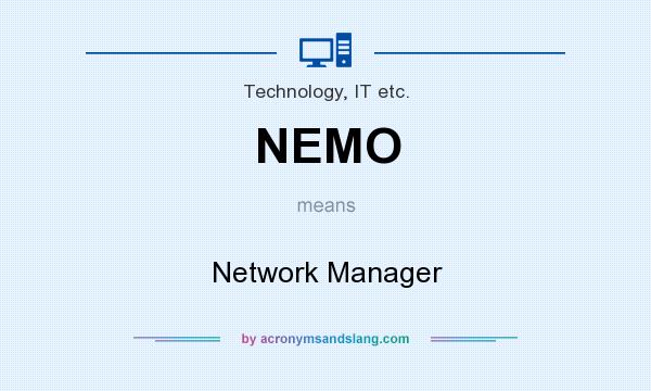 What does NEMO mean? It stands for Network Manager