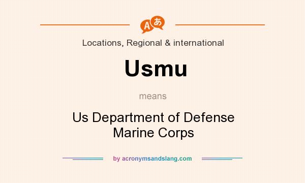 What does Usmu mean? It stands for Us Department of Defense Marine Corps
