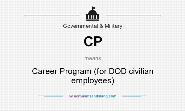 What does CP mean? It stands for Career Program (for DOD civilian employees)
