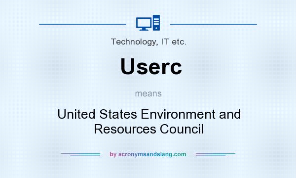 What does Userc mean? It stands for United States Environment and Resources Council