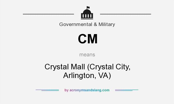 What does CM mean? It stands for Crystal Mall (Crystal City, Arlington, VA)