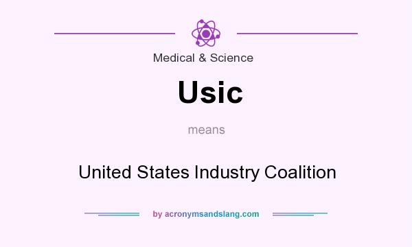 What does Usic mean? It stands for United States Industry Coalition
