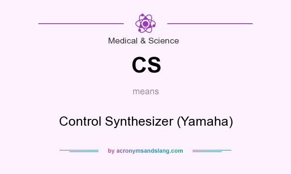 What does CS mean? It stands for Control Synthesizer (Yamaha)
