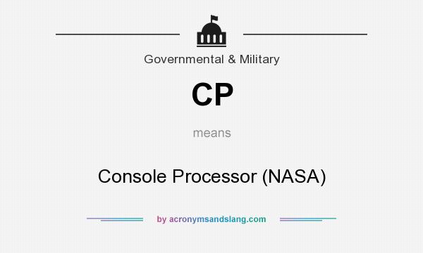 What does CP mean? It stands for Console Processor (NASA)