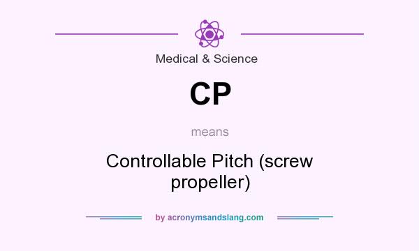 What does CP mean? It stands for Controllable Pitch (screw propeller)