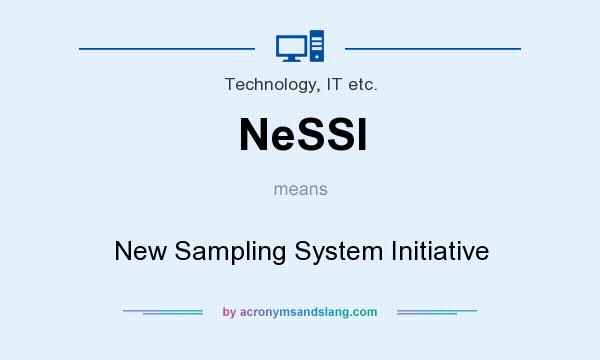What does NeSSI mean? It stands for New Sampling System Initiative