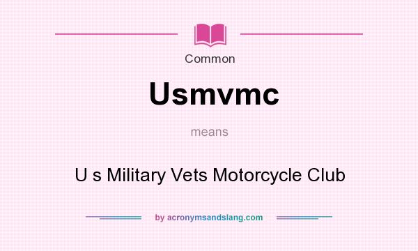 What does Usmvmc mean? It stands for U s Military Vets Motorcycle Club