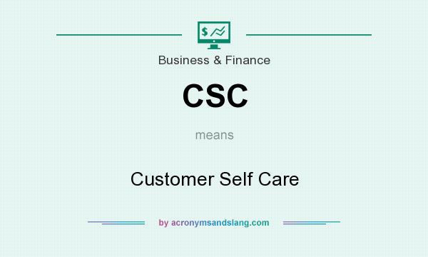 What does CSC mean? It stands for Customer Self Care