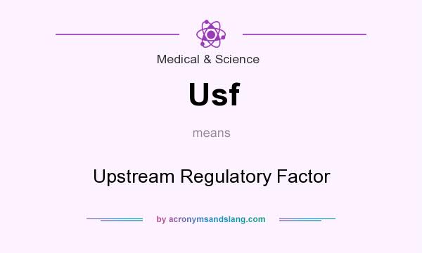 What does Usf mean? It stands for Upstream Regulatory Factor