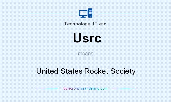 What does Usrc mean? It stands for United States Rocket Society