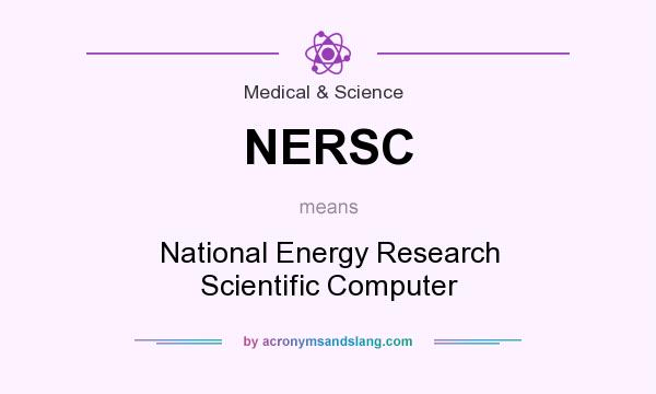 What does NERSC mean? It stands for National Energy Research Scientific Computer