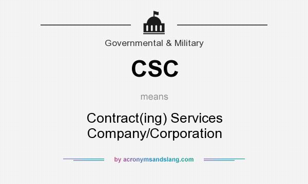 What does CSC mean? It stands for Contract(ing) Services Company/Corporation