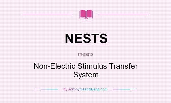What does NESTS mean? It stands for Non-Electric Stimulus Transfer System