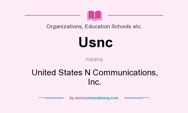 What does Usnc mean? It stands for United States N Communications, Inc.