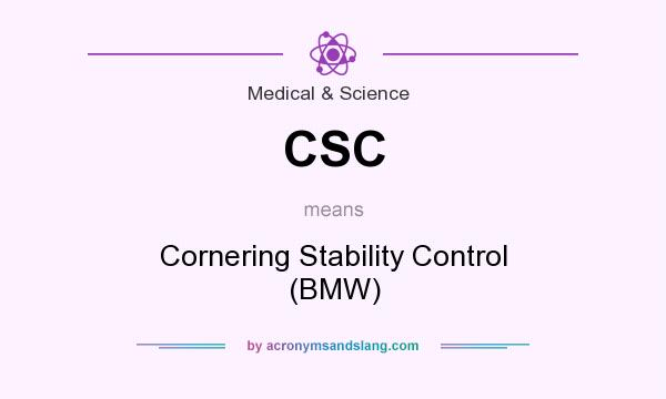 What does CSC mean? It stands for Cornering Stability Control (BMW)