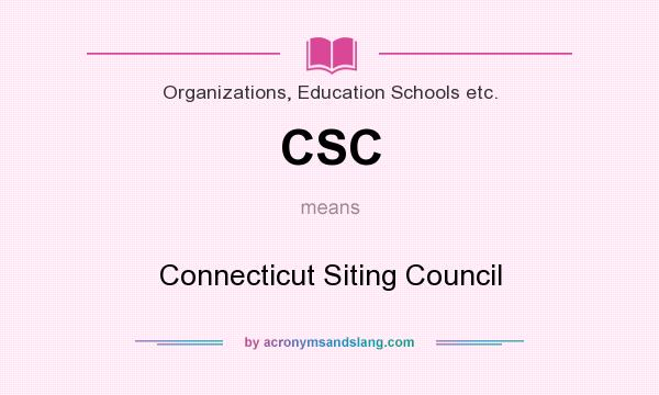 What does CSC mean? It stands for Connecticut Siting Council